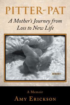 Hardcover Pitter-Pat: A Mother's Journey from Loss to New Life Book