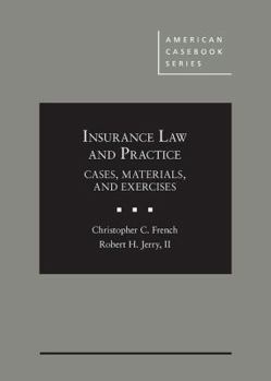 Hardcover Insurance Law and Practice: Cases, Materials, and Exercises (American Casebook Series) Book