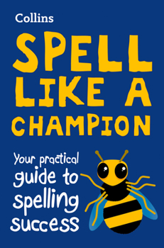 Paperback Collins Spell Like a Champion: Your Practical Guide to Spelling Success Book