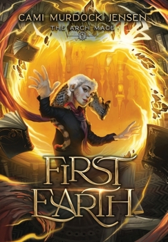 Hardcover First Earth: A YA Fantasy Adventure to a Magical World Book