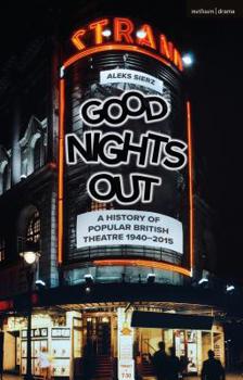 Hardcover Good Nights Out: A History of Popular British Theatre 1940-2015 Book