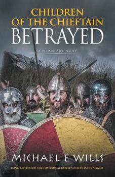 Children of the Chieftain: Betrayed - Book #1 of the Children of the Chieftain