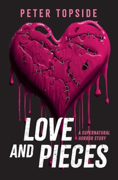 Paperback Love and Pieces: A Supernatural Horror Story Book