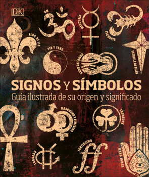 Hardcover Signos Y Símbolos (Signs and Symbols): Guía Ilustrada de Su Origen Y Significado [Spanish] Book