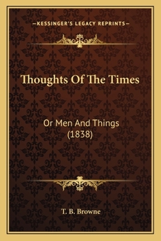 Paperback Thoughts Of The Times: Or Men And Things (1838) Book