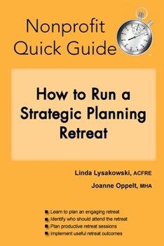 Paperback Nonprofit Quick Guide: How to Run a Strategic Planning Retreat Book