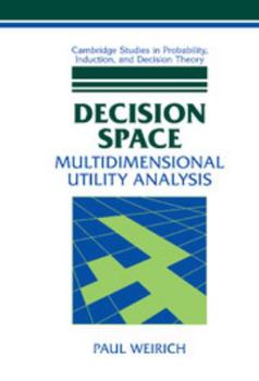 Decision Space: Multidimensional Utility Analysis - Book  of the Cambridge Studies in Probability, Induction and Decision Theory