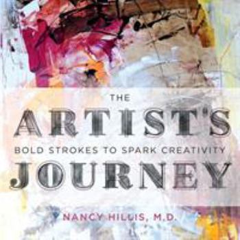 Paperback The Artist's Journey: Bold Strokes To Spark Creativity Book