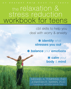Paperback The Relaxation and Stress Reduction Workbook for Teens: CBT Skills to Help You Deal with Worry and Anxiety Book
