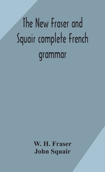 Hardcover The new Fraser and Squair complete French grammar Book