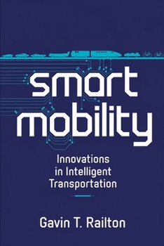 Paperback Smart Mobility: Innovations in Intelligent Transportation Book