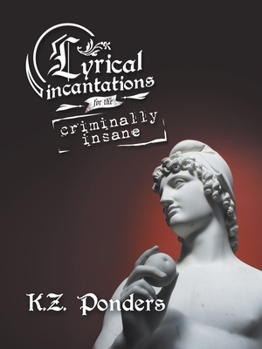 Paperback Lyrical Incantations for the Criminally Insane Book