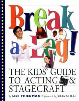 Paperback Break a Leg!: The Kids' Guide to Acting and Stagecraft Book