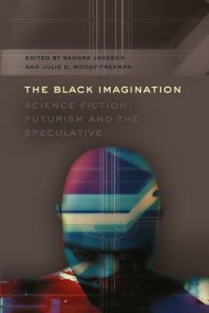 The Black Imagination, Science Fiction and the Speculative