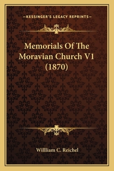 Paperback Memorials Of The Moravian Church V1 (1870) Book