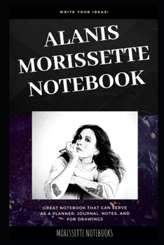Paperback Alanis Morissette Notebook: Great Notebook for School or as a Diary, Lined With More than 100 Pages. Notebook that can serve as a Planner, Journal Book