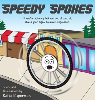 Hardcover Speedy Spokes: Children's Book About How to Calm a Racing Mind Book