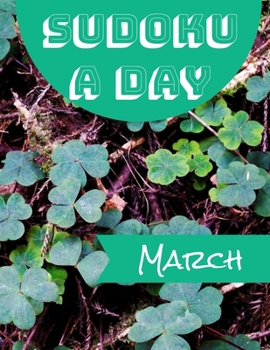 Paperback Sudoku a Day March: Sudoku a Day Puzzle Book March Edition Book