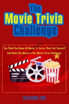 The Movie Trivia Challenge : You Think You Know All Movie, Tv Series, Then Test Yourself And Name The Movie In This Movie Trivia Challenges