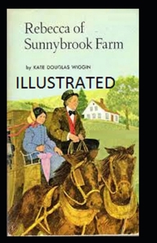Rebecca of Sunnybrook Farm Illustrated