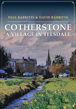 Paperback Cotherstone: A Village in Teesdale Book