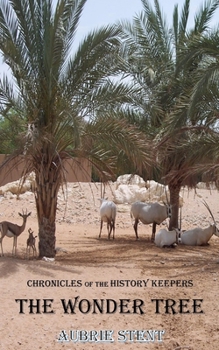 Paperback The Wonder Tree: The Chronicles of the History Keepers Book 2 Book