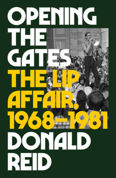 Hardcover Opening the Gates: The Lip Affair, 1968-1981 Book