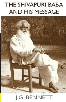 Paperback The Shivapuri Baba and His Message: Four lectures on a great Indian sage. Book