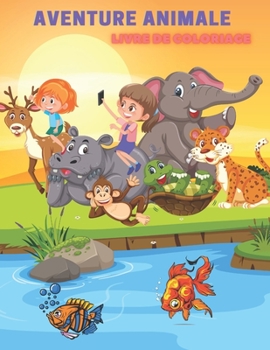 Paperback Aventure Animale - Livre de Coloriage [French] Book