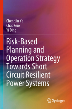 Paperback Risk-Based Planning and Operation Strategy Towards Short Circuit Resilient Power Systems Book