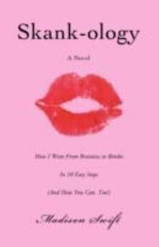 Paperback Skank-Ology: How I Went from Brainiac to Bimbo in 10 Easy Steps (and How You Can, Too!) Book