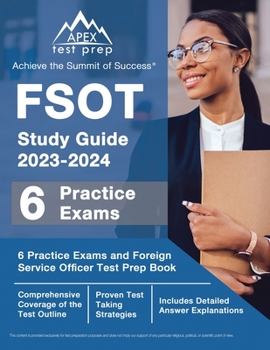 Paperback FSOT Study Guide 2023-2024: 6 Practice Exams and Foreign Service Officer Test Prep Book [Includes Detailed Answer Explanations] Book