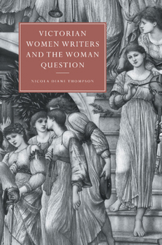 Paperback Victorian Women Writers and the Woman Question Book