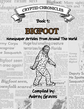 Paperback BIGFOOT - Newspaper Articles From Around the World Book