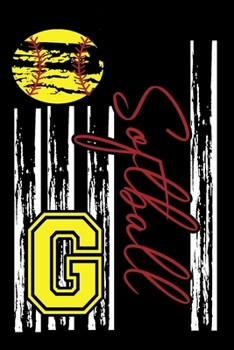 Softball: Journal For Girl Monogram Letter G Notebook