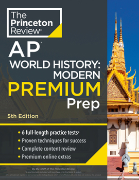 Paperback Princeton Review AP World History: Modern Premium Prep, 5th Edition: 6 Practice Tests + Complete Content Review + Strategies & Techniques Book