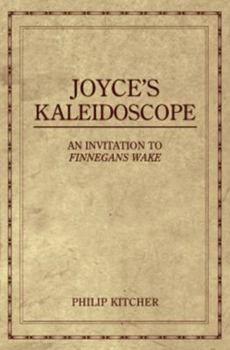 Hardcover Joyce's Kaleidoscope: An Invitation to Finnegans Wake Book