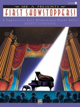 Paperback Mr. A" Presents First Showstoppers!": 6 Impressive Late Elementary Piano Solos Book