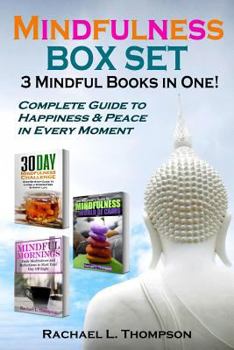 Paperback Mindfulness Guide (3 Mindful Books in 1): Complete Guide to Happiness and Peace in Every Moment Book