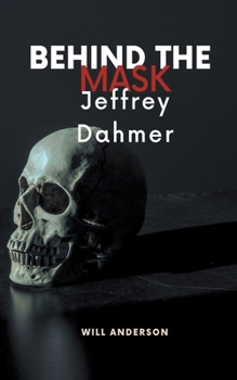 Paperback Behind the Mask: Jeffrey Dahmer Book