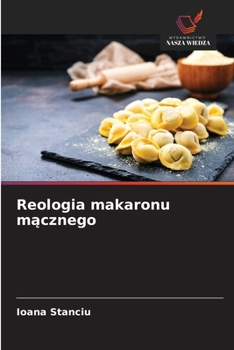 Reologia makaronu macznego (Polish Edition)