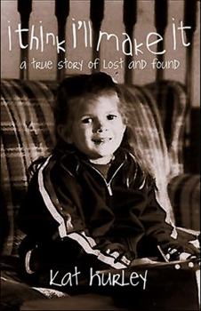 Paperback i think i'll make it: a true story of lost and found Book