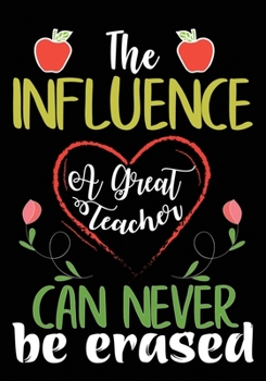 Paperback The Influence A Grade teacher: Great for Teacher Appreciation/Thank You/Retirement/Year End Gift (Inspirational Notebooks for Teachers) Book