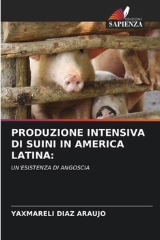 Produzione Intensiva Di Suini in America Latina (Italian Edition)