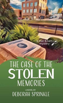 The Case of the Stolen Memories: A Mac and Sam Mystery