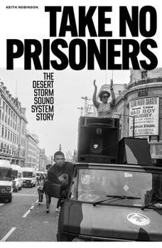 Paperback Take No Prisoners: The Desert Storm Sound System Story Book