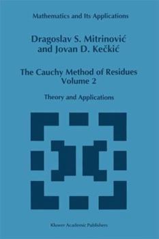 Paperback The Cauchy Method of Residues: Volume 2: Theory and Applications Book