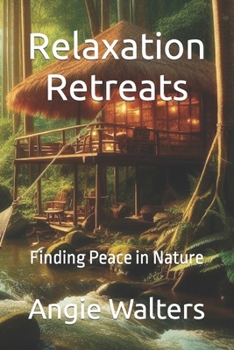 Paperback Relaxation Retreats: Finding Peace in Nature Book