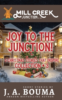 Paperback Joy to the Junction!: 5 Christmas Stories that Inspire Book