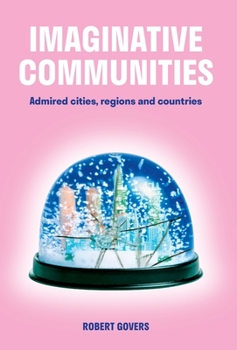 Hardcover Imaginative Communities: Admired cities, regions and countries Book